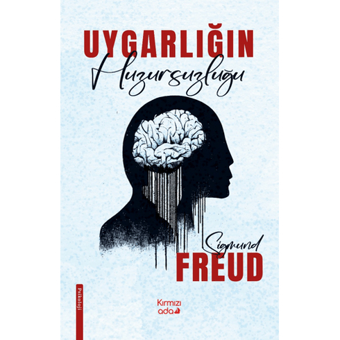 Uygarlığın Huzursuzluğu Sigmund Freud