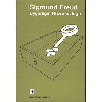 Uygarlığın Huzursuzluğu Sigmund Freud