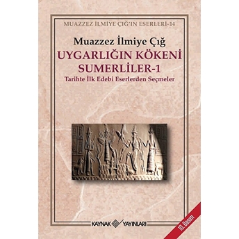 Uygarlığın Kökeni Sümerliler 1 - Muazzez Ilmiye Çığ