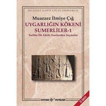 Uygarlığın Kökeni Sümerliler-1 Muazzez Ilmiye Çığ