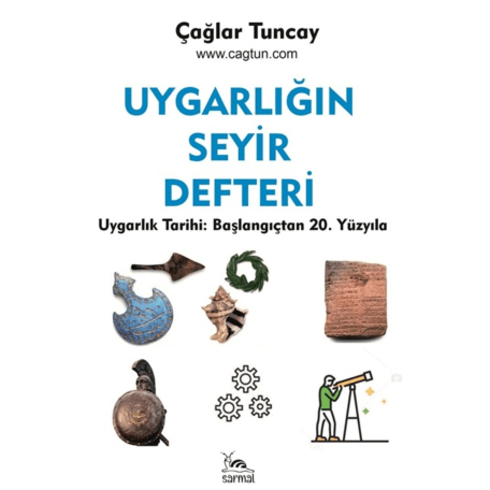 Uygarlığın Seyir Defteri Çağlar Tuncay