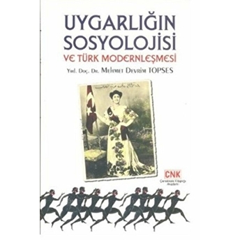 Uygarlığın Sosyolojisi Ve Türk Modern Sosyolojisi Metin Küren