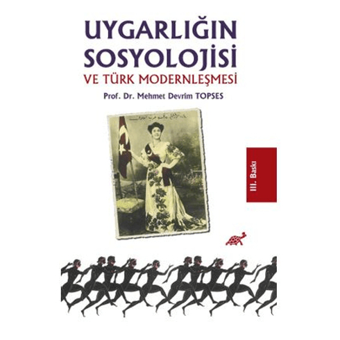 Uygarlığın Sosyolojisi Ve Türk Modernleşmesi Kolektif