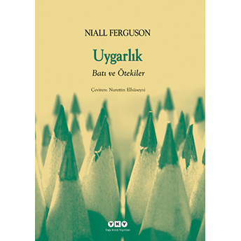 Uygarlık- Batılılık Ve Ötekiler Niall Ferguson