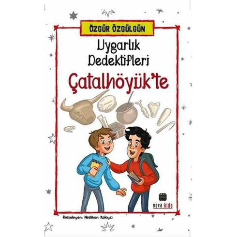 Uygarlık Dedektifleri Çatalhöyük'te - Özgür Özgülgün