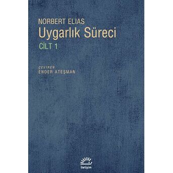 Uygarlık Süreci Cilt 1 Norbert Elias