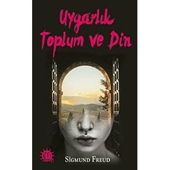 Uygarlık Toplum Ve Din Sigmund Freud