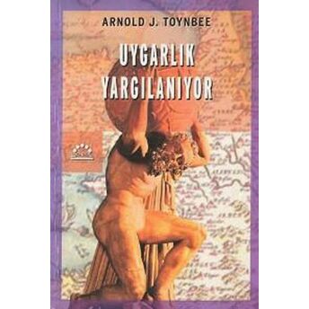 Uygarlık Yargılanıyor Arnold J. Toynbee