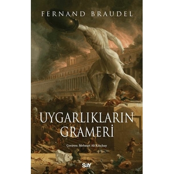 Uygarlıkların Grameri Fernand Braudel