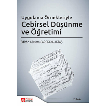 Uygulama Örnekleriyle Cebirsel Düşünme Ve Öğretimi - Gülfem Sarpkaya