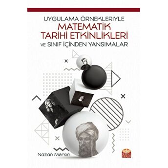 Uygulama Örnekleriyle Matematik Tarihi Etkinlikleri Ve Sınıf Içinden Yansımalar Nazan Mersin