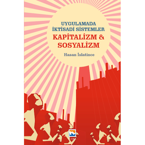 Uygulamada Iktisadi Sistemler Kapitalizm Ve Sosyalizm Hasan Islantince