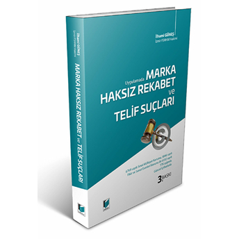 Uygulamada Marka Haksız Rekabet Ve Telif Suçları Ilhami Güneş