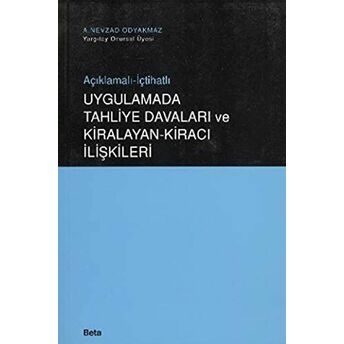 Uygulamada Tahliye Davaları Ve Kiralayan-Kiracı Ilişkileri A. Nevzad Odyakmaz