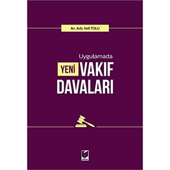 Uygulamada Yeni Vakıf Davaları Veli Tolu