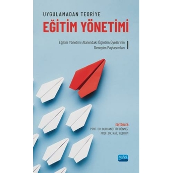 Uygulamadan Teoriye Eğitim Yönetimi Burhanettin Dönmez