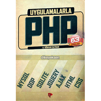 Uygulamalarla Php (63 Uygulama) A. Gökhan Satman