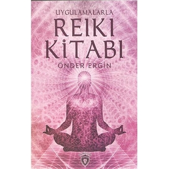 Uygulamalarla Reiki Kitabı Önder Ergin