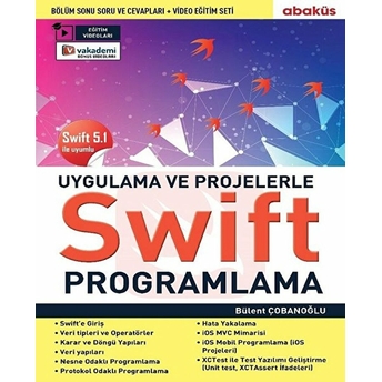 Uygulamalarla Ve Projelerle Swıft Programlama (Eğitim Videolu) - Swift 5.1 Ile Uyumlu Bülent Çobanoğlu