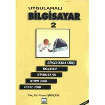 Uygulamalı Bilgisayar 2 Erkan Işığıçok