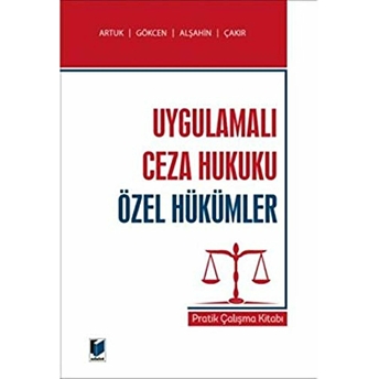 Uygulamalı Ceza Hukuku Özel Hükümler Ahmet Gökcen