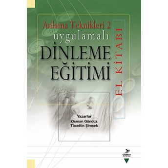 Uygulamalı Dinleme Eğitimi El Kitabı / Anlama Teknikleri 2 Osman Gündüz