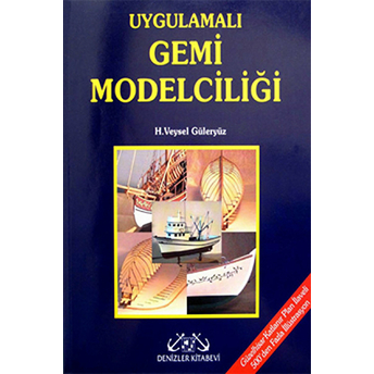 Uygulamalı Gemi Modelciliği H. Veysel Güleryüz