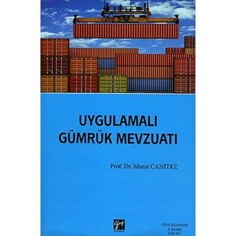 Uygulamalı Gümrük Mevzuatı Murat Canıtez