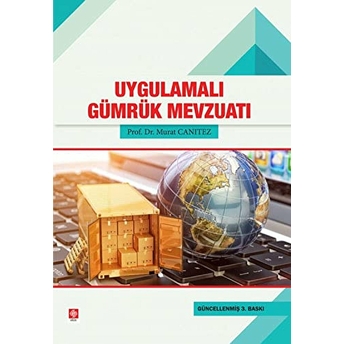 Uygulamalı Gümrük Mevzuatı - Murat Canıtez