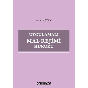 Uygulamalı Mal Rejimi Hukuku - Aslı Etan