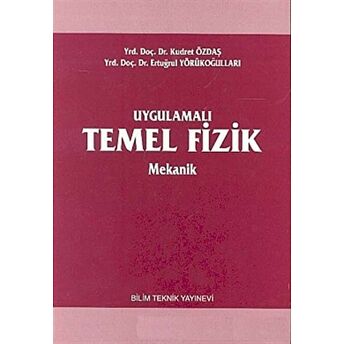 Uygulamalı Temel Fizik Mekanik Ertuğrul Yörükoğulları