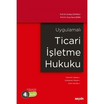 Uygulamalı Ticari Işletme Hukuku Oruç Hami Şener