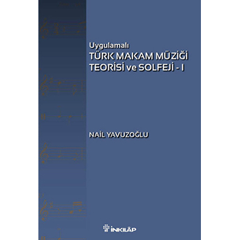 Uygulamalı Türk Makam Müziği Teorisi Ve Solfeji -1 Nail Yavuzoğlu