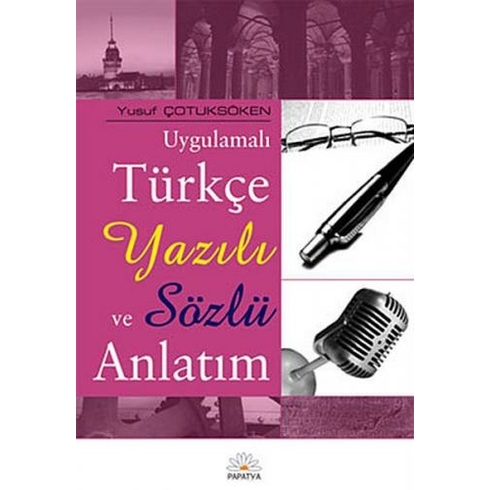 Uygulamalı Türkçe Yazılı Ve Sözlü Anlatım