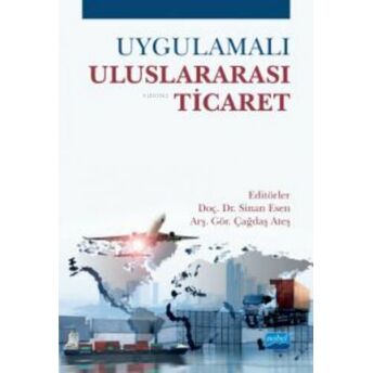 Uygulamalı Uluslararası Ticaret Sinan Esen