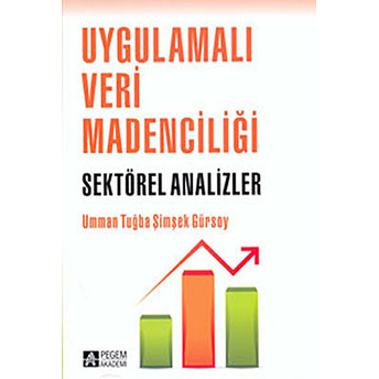 Uygulamalı Veri Madenciliği Sektörel Analizler Umman Tuğba Şimşek Gürsoy