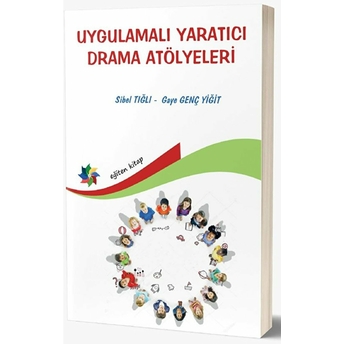 Uygulamalı Yaratıcı Drama Atölyeleri Sibel Tığlı