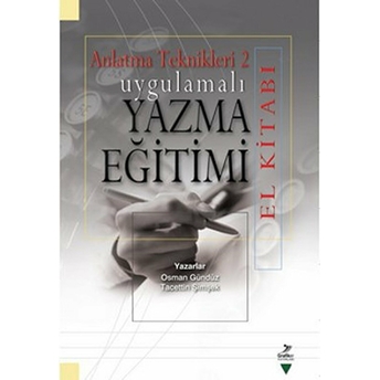 Uygulamalı Yazma Eğitimi El Kitabı Anlatma Teknikleri 2 Osman Gündüz