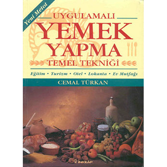 Uygulamalı Yemek Yapma Temel Tekniği Cemal Türkan