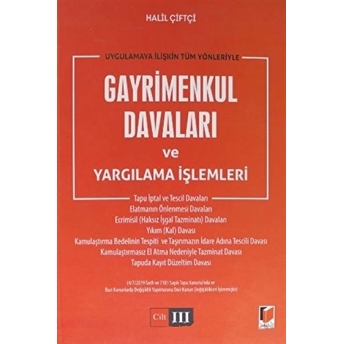 Uygulamaya Ilişkin Tüm Yönleriyle Gayrimenkul Davaları Ve Yargılama Işlemleri ( 3.Cilt ) Ciltli Halil Çiftçi