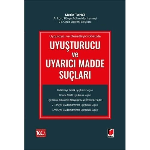 Uygulayıcı Ve Denetleyici Gözüyle Uyuşturucu Ve Uyarıcı Madde Suçları Metin Tancı