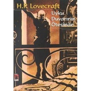 Uyku Duvarının Ötesinde Howard Phillips Lovecraft