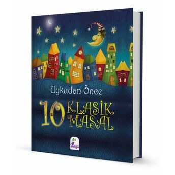 Uykudan Önce 10 Klasik Masal (Ciltli) Kolektif