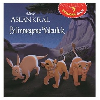 Uykudan Önce - Aslan Kral - Bilinmeyene Yolculuk Kolektif