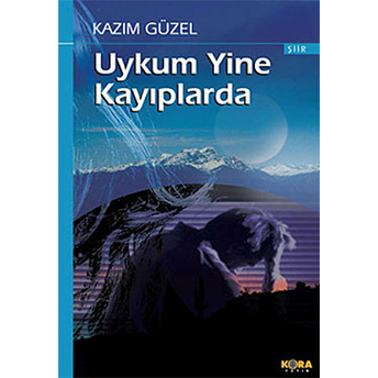 Uykum Yine Kayıplarda-Kazım Güzel