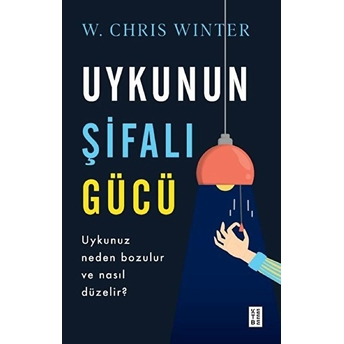 Uykunun Şifalı Gücü W. Chris Winter