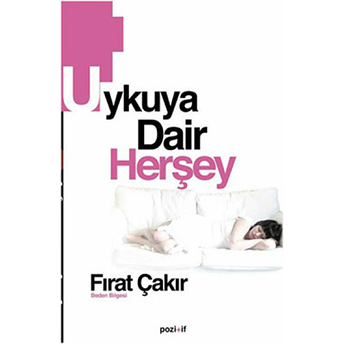 Uykuya Dair Herşey Fırat Çakır