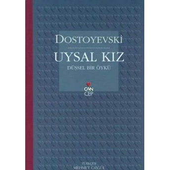 Uysal Kız Düşsel Bir Öykü Fyodor Mihayloviç Dostoyevski