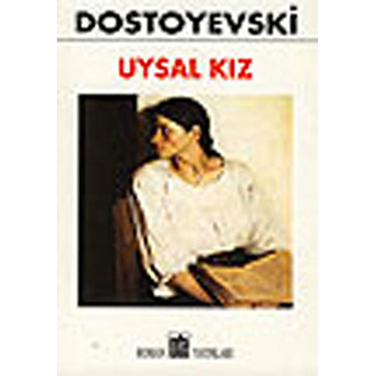 Uysal Kız Fyodor Mihayloviç Dostoyevski