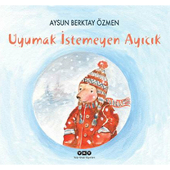 Uyumak Istemeyen Ayıcık Aysun Berktay Özmen